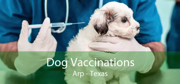 Dog Vaccinations Arp - Texas