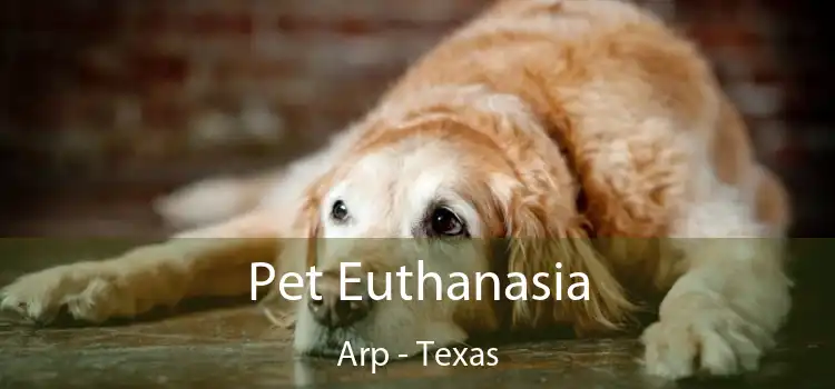 Pet Euthanasia Arp - Texas