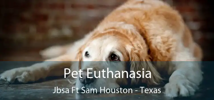 Pet Euthanasia Jbsa Ft Sam Houston - Texas