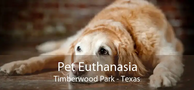 Pet Euthanasia Timberwood Park - Texas